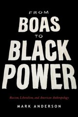 From Boas to Black Power: Racism, Liberalism, and American Anthropology цена и информация | Книги по социальным наукам | kaup24.ee