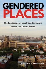 Gendered Places: The Landscape of Local Gender Norms across the United States hind ja info | Ühiskonnateemalised raamatud | kaup24.ee