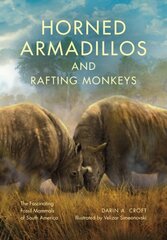 Horned Armadillos and Rafting Monkeys: The Fascinating Fossil Mammals of South America hind ja info | Tervislik eluviis ja toitumine | kaup24.ee