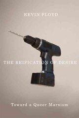 Reification of Desire: Toward a Queer Marxism цена и информация | Книги по социальным наукам | kaup24.ee