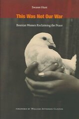 This Was Not Our War: Bosnian Women Reclaiming the Peace hind ja info | Entsüklopeediad, teatmeteosed | kaup24.ee