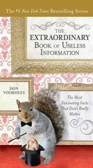 Extraordinary Book of Useless Information: The Most Fascinating Facts That Don't Really Matter hind ja info | Tervislik eluviis ja toitumine | kaup24.ee