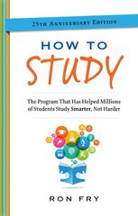 How to Study: The Program That Has Helped Millions of Students Study Smarter, Not Harder. 25th Revised edition hind ja info | Ühiskonnateemalised raamatud | kaup24.ee