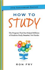 How to Study: The Program That Has Helped Millions of Students Study Smarter, Not Harder. 25th Revised edition цена и информация | Книги по социальным наукам | kaup24.ee