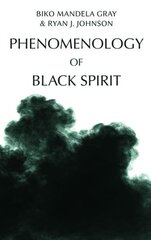 Phenomenology of Black Spirit hind ja info | Ajalooraamatud | kaup24.ee