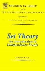 Set Theory An Introduction To Independence Proofs, Volume 102 цена и информация | Книги по экономике | kaup24.ee