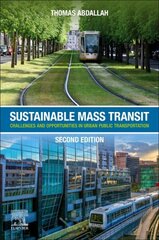 Sustainable Mass Transit: Challenges and Opportunities in Urban Public Transportation 2nd edition цена и информация | Книги по социальным наукам | kaup24.ee