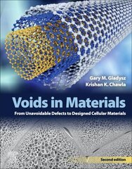 Voids in Materials: From Unavoidable Defects to Designed Cellular Materials 2nd edition цена и информация | Книги по социальным наукам | kaup24.ee