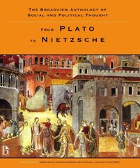 Broadview Anthology of Social and Political Thought: From Plato to Nietzsche цена и информация | Книги по социальным наукам | kaup24.ee