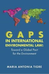 Gaps in International Environmental Law: Toward a Global Pact for the Environment hind ja info | Majandusalased raamatud | kaup24.ee