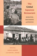 Global Japanese Restaurant: Mobilities, Imaginaries, and Politics цена и информация | Книги по социальным наукам | kaup24.ee