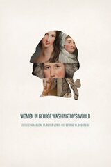 Women in George Washington's World цена и информация | Исторические книги | kaup24.ee