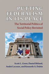 Putting Federalism in Its Place: The Territorial Politics of Social Policy Revisited цена и информация | Книги по социальным наукам | kaup24.ee
