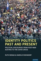 Identity Politics Past and Present: Political Discourses from Post-War Austria to the Covid Crisis hind ja info | Ühiskonnateemalised raamatud | kaup24.ee