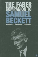 Faber Companion to Samuel Beckett: A Reader's Guide to his Works, Life, and Thought Main цена и информация | Исторические книги | kaup24.ee