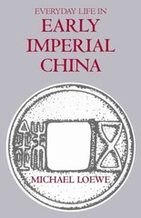 Everyday Life in Early Imperial China цена и информация | Исторические книги | kaup24.ee