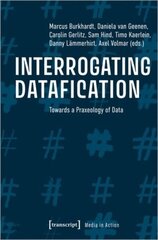 Interrogating Datafication Towards a Praxeology of Data цена и информация | Книги по социальным наукам | kaup24.ee