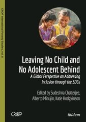 Leaving No Child and No Adolescent Behind A Global Perspective on Addressing Inclusion through the SDGs hind ja info | Eneseabiraamatud | kaup24.ee