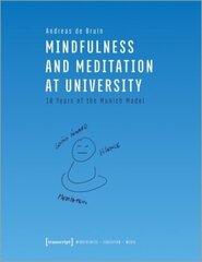 Mindfulness and Meditation at University Ten Years of the Munich Model цена и информация | Исторические книги | kaup24.ee