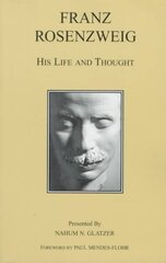 Franz Rosenzweig: His Life and Thought Third Edition,3 hind ja info | Usukirjandus, religioossed raamatud | kaup24.ee