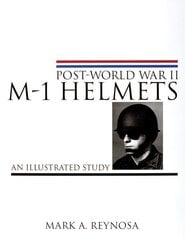 Post-World War II M-1 Helmets: An Illustrated Study цена и информация | Книги по социальным наукам | kaup24.ee