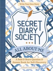 Secret Diary Society All About Me: A Bold & Brave Question & Answer Book for Self-Discovery - Write Your Own Story hind ja info | Noortekirjandus | kaup24.ee