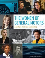 Women of General Motors: A Century of Art & Engineering цена и информация | Биографии, автобиогафии, мемуары | kaup24.ee