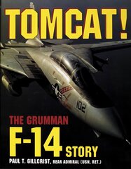 Tomcat!: The Grumman F-14 Story hind ja info | Ühiskonnateemalised raamatud | kaup24.ee