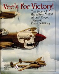 Vees For Victory!: The Story of the Allison V-1710 Aircraft Engine 1929-1948 hind ja info | Ühiskonnateemalised raamatud | kaup24.ee