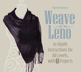 Weave Leno: In-Depth Instructions for All Levels, with 7 Projects цена и информация | Книги о питании и здоровом образе жизни | kaup24.ee