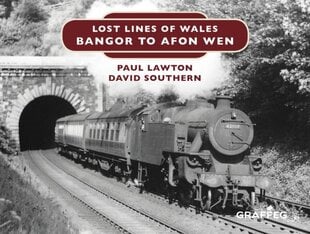 Lost Lines of Wales: Bangor to Afon Wen цена и информация | Книги по экономике | kaup24.ee