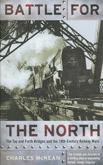 Battle For The North: The Tay And Forth Bridges And The 19th Century Railway Wars цена и информация | Книги о питании и здоровом образе жизни | kaup24.ee