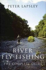 River Fly-Fishing: The Complete Guide hind ja info | Tervislik eluviis ja toitumine | kaup24.ee