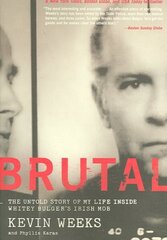 Brutal: The Untold Story of My Life Inside Whitey Bulger's Irish Mob New edition hind ja info | Elulooraamatud, biograafiad, memuaarid | kaup24.ee
