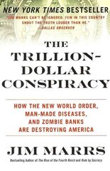 Trillion-Dollar Conspiracy: How the New World Order, Man-Made Diseases, and Zombie Banks Are Destroying America hind ja info | Ühiskonnateemalised raamatud | kaup24.ee