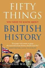 Fifty Things You Need To Know About British History цена и информация | Исторические книги | kaup24.ee