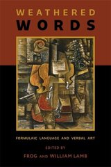Weathered Words: Formulaic Language and Verbal Art цена и информация | Исторические книги | kaup24.ee