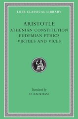 Athenian Constitution. Eudemian Ethics. Virtues and Vices цена и информация | Исторические книги | kaup24.ee