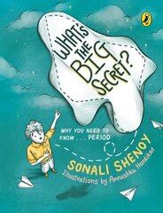 What's the Big Secret?: Why You Need to Know . . . Period: A conversation-starter! Fun & informative must-read picture-book for kids! цена и информация | Книги для подростков и молодежи | kaup24.ee