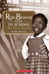 Ruby Bridges Goes to School: My True Story цена и информация | Книги для подростков и молодежи | kaup24.ee