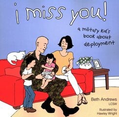 I Miss You!: A Military Kid's Book About Deployment цена и информация | Книги для подростков и молодежи | kaup24.ee