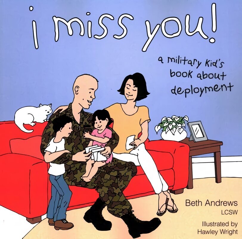 I Miss You!: A Military Kid's Book About Deployment hind ja info | Noortekirjandus | kaup24.ee