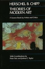 Theories of Modern Art: A Source Book by Artists and Critics цена и информация | Книги об искусстве | kaup24.ee