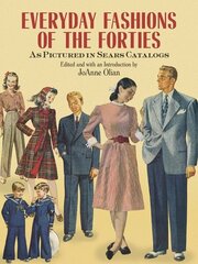 Everyday Fashions of the Forties as Pictured in Sears Catalogs цена и информация | Книги об искусстве | kaup24.ee