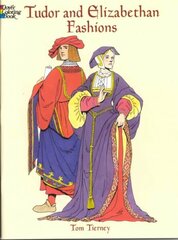 Tudor and Elizabethan Fashions цена и информация | Книги об искусстве | kaup24.ee