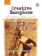 Creative Saxophone plus CD: A fresh approach for beginners featuring jazz & improvisation hind ja info | Kunstiraamatud | kaup24.ee