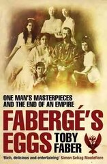 Faberge's Eggs: One Man's Masterpieces and the End of an Empire Unabridged edition hind ja info | Kunstiraamatud | kaup24.ee