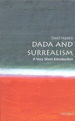 Dada and Surrealism: A Very Short Introduction hind ja info | Kunstiraamatud | kaup24.ee