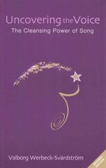 Uncovering the Voice: The Cleansing Power of Song Revised ed. hind ja info | Kunstiraamatud | kaup24.ee