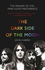 Dark Side of the Moon: The Making of the Pink Floyd Masterpiece hind ja info | Kunstiraamatud | kaup24.ee